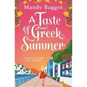 A Taste of Greek Summer. The BRAND NEW Greek Summer romance from author Mandy Baggot, Paperback - Mandy Baggot imagine