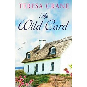 The Wild Card. An unforgettable novel of family drama, Paperback - Teresa Crane imagine