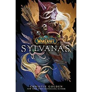 World of Warcraft: Sylvanas, Hardback - Christie Golden imagine