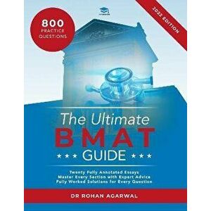 The Ultimate BMAT Guide. Fully Worked Solutions to over 800 BMAT practice questions, alongside Time Saving Techniques, Score Boosting Strategies, and imagine