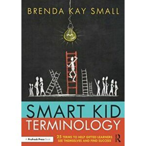 Smart Kid Terminology. 25 Terms to Help Gifted Learners See Themselves and Find Success, Paperback - *** imagine
