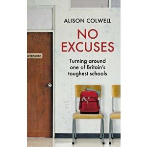 No Excuses. Turning around one of Britain's toughest schools, Hardback - Alison Colwell imagine