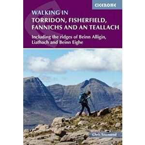 Walking in Torridon, Fisherfield, Fannichs and An Teallach. Including the ridges of Beinn Alligin, Liathach and Beinn Eighe, Paperback - Chris Townsen imagine