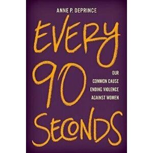 Every 90 Seconds. Our Common Cause Ending Violence Against Women, Hardback - *** imagine