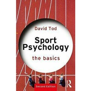 Sport Psychology. The Basics, 2 ed, Paperback - David Tod imagine