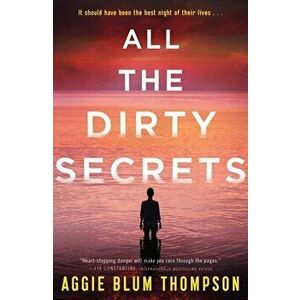 All the Dirty Secrets, Paperback - Aggie Blum Thompson imagine