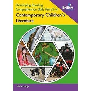 Developing Reading Comprehension Skills Years 3-4: Contemporary Children's Literature, Paperback - Kate Heap imagine