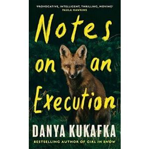 Notes on an Execution, Paperback - Danya Kukafka imagine