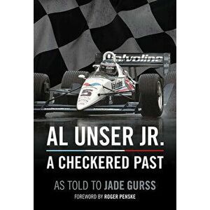 Al Unser Jr. A Checkered Past, Hardback - Jade Gurss imagine