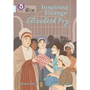 Inspiring Change: Elizabeth Fry. Band 17/Diamond, Paperback - Donna David imagine