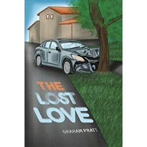 The Lost Love, Paperback - Graham Pratt imagine
