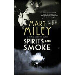 Spirits and Smoke. Main, Paperback - Mary Miley imagine