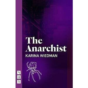 The Anarchist, Paperback - Karina Wiedman imagine