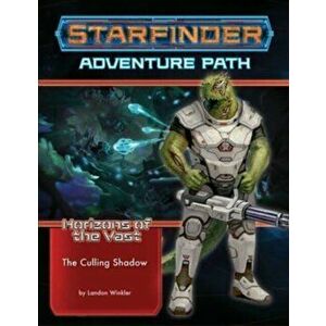 Starfinder Adventure Path: The Culling Shadow (Horizons of the Vast 6 of 6), Paperback - Landon Winkler imagine