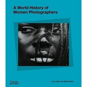 A World History of Women Photographers, Hardback - *** imagine