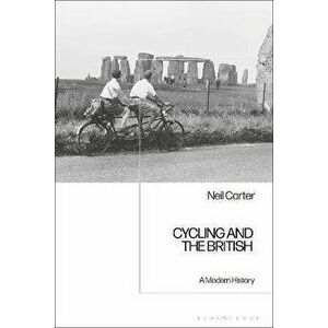 Cycling and the British. A Modern History, Paperback - *** imagine