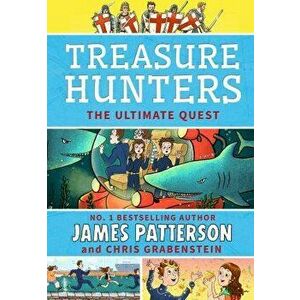 Treasure Hunters: Ultimate Quest. (Treasure Hunters 8), Paperback - James Patterson imagine