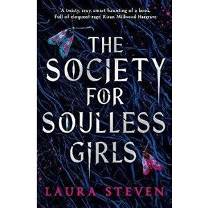 The Society for Soulless Girls, Paperback - Laura Steven imagine