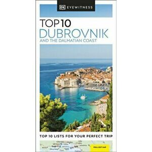 DK Eyewitness Top 10 Dubrovnik and the Dalmatian Coast, Paperback - DK Eyewitness imagine