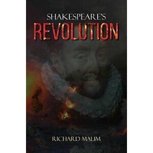 Shakespeare's Revolution, Hardback - Richard Malim imagine