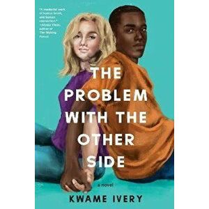 The Problem With The Other Side, Paperback - Kwame Ivery imagine