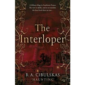The Interloper, Paperback - B. A. Cibulskas imagine