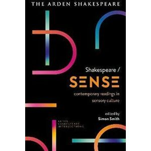 Shakespeare / Sense. Contemporary Readings in Sensory Culture, Paperback - *** imagine