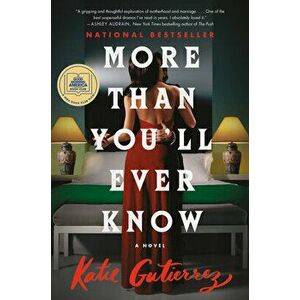 More Than You'll Ever Know. A Novel, Hardback - Katie Gutierrez imagine