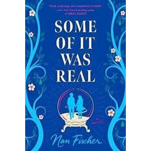 Some Of It Was Real, Paperback - Nan Fischer imagine