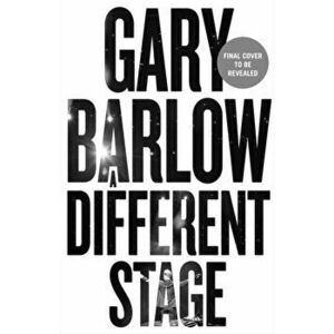 A Different Stage. The remarkable and intimate life story of Gary Barlow told through music, Hardback - Gary Barlow imagine