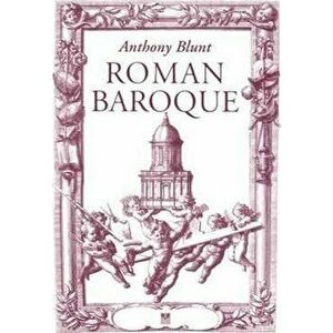 Roman Baroque. 2 Revised edition, Paperback - Anthony Blunt imagine