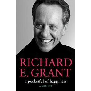 A Pocketful of Happiness, Hardback - Richard E. Grant imagine
