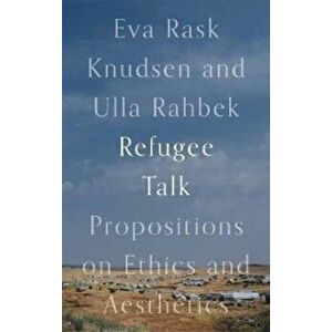Refugee Talk. Propositions on Ethics and Aesthetics, Paperback - *** imagine