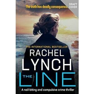 The Line. An unputdownable crime thriller, Paperback - Rachel Lynch imagine