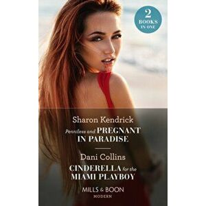 Penniless And Pregnant In Paradise / Cinderella For The Miami Playboy. Penniless and Pregnant in Paradise (Jet-Set Billionaires) / Cinderella for the imagine