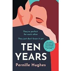 Ten Years, Paperback - Pernille Hughes imagine