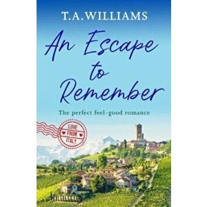An Escape to Remember. The perfect feel-good romance, Paperback - T.A. Williams imagine