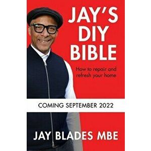 DIY with Jay. How to Repair and Refresh Your Home, Hardback - Jay Blades imagine