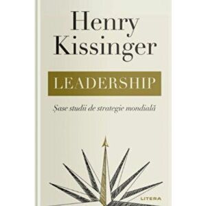 Leadership. Sase studii de strategie mondiala - Henry Kissinger imagine