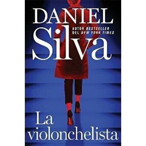 The Cellist / La violonchelista \ (Spanish edition), Paperback - Daniel Silva imagine