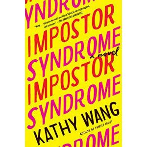 Impostor Syndrome. A Novel, Paperback - Kathy Wang imagine