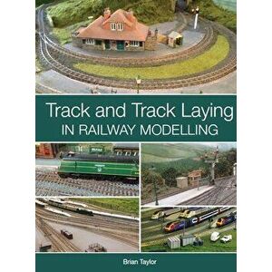Track and Track Laying in Railway Modelling, Paperback - Brian Taylor imagine