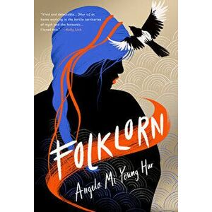 Folklorn, Paperback - Angela Mi Young Hur imagine