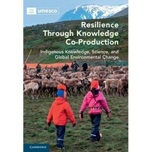 Resilience through Knowledge Co-Production. Indigenous Knowledge, Science, and Global Environmental Change, Hardback - *** imagine