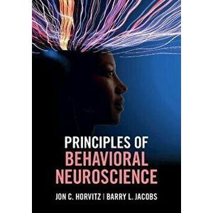 Principles of Behavioral Neuroscience, Paperback - Barry L. Jacobs imagine