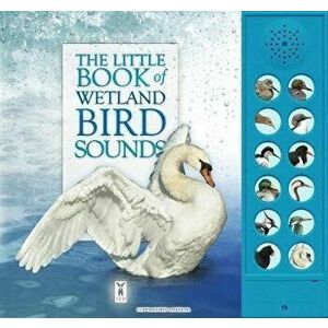 The Little Book of Wetland Bird Sounds, Hardback - Caroline Buckingham imagine
