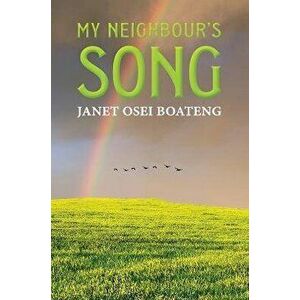 My Neighbour's Song, Paperback - Janet Osei Boateng imagine
