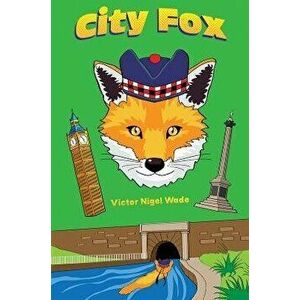 City Fox, Paperback - Victor Nigel Wade imagine