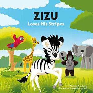 Zizu Loses His Stripes, Paperback - Peter Barron imagine