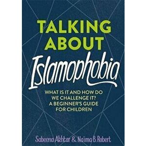 Talking About Islamophobia, Paperback - Na'ima B. Robert imagine